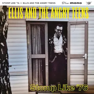 Ellis And The Angry Teens Stomp Like '76 (CD)