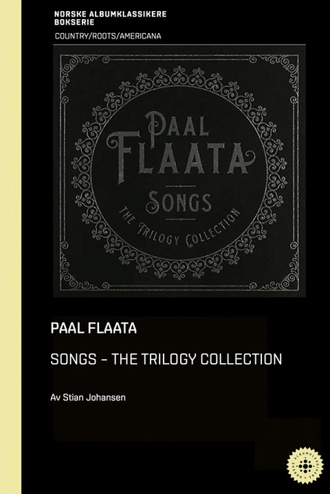 Stian Johansen Paal Flaata - Songs: The Trilogy… (BOK) 