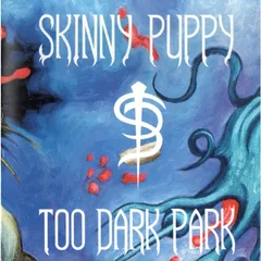 Skinny Puppy Too Dark Park (LP)