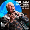 William Shatner So Fragile, So Blue (LP)