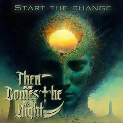Then Comes The Night Start The Change (CD)