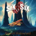 Six By Six Beyond Shadowland (CD)