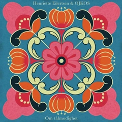 Henriette Eilertsen &amp; OJKOS Om Tålmodighet (CD)