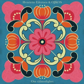 Henriette Eilertsen &amp; OJKOS Om Tålmodighet (CD)