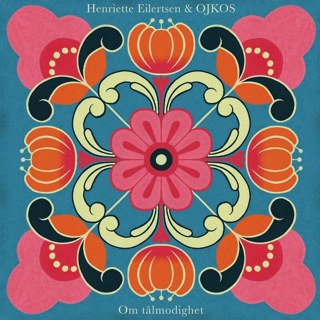 Henriette Eilertsen & OJKOS Om Tålmodighet (CD) 