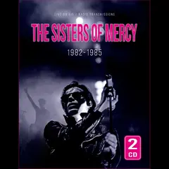 The Sisters Of Mercy 1982-1985 2CD)