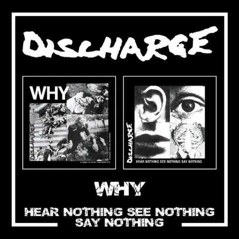 Discharge Why/Hear Nothing See Nothing Say… (2CD)
