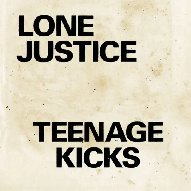 Lone Justice Teenage Kicks/Nothing Can… - LTD (7") 