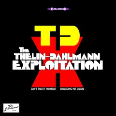 The Thelin-Dahlmann Exploitation Can't Take It Anymore - LTD (7")
