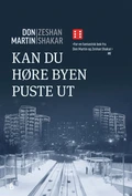Don Martin &amp; Zeshan Shakar Kan Du Høre Byen Puste Ut (BOK)