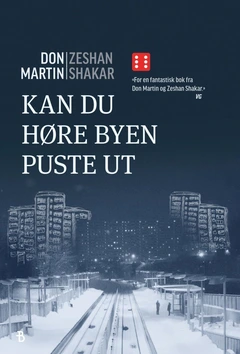 Don Martin &amp; Zeshan Shakar Kan Du Høre Byen Puste Ut (BOK)