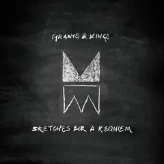 Tyrants &amp; Kings Sketches For A Requiem (LP)