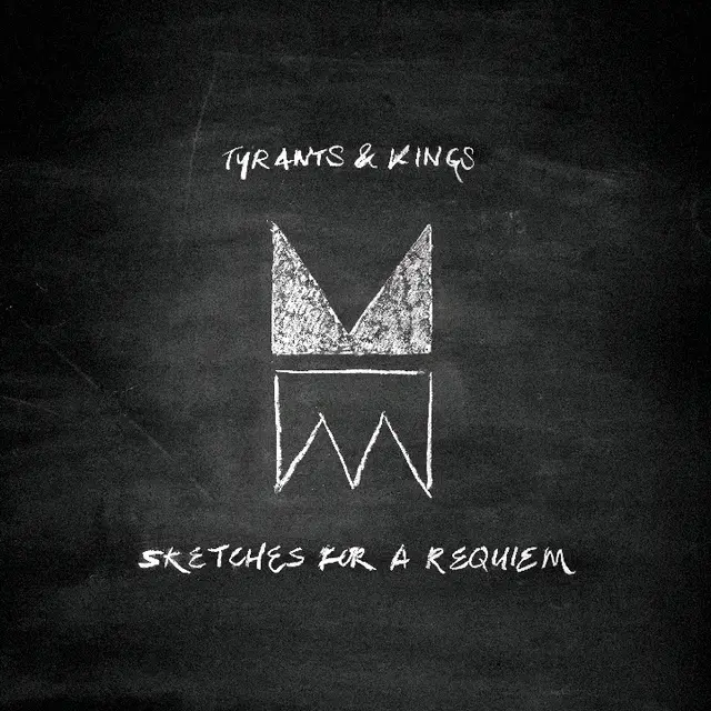 Tyrants & Kings Sketches For A Requiem (LP) 