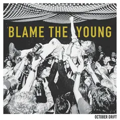 October Drift Blame The Young (LP)