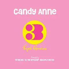 The Unpop Sound Candy Anne/Three-Eyed Gemini (7")