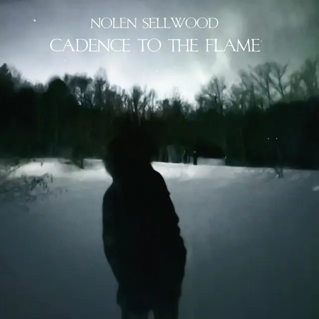 Nolen Sellwood Cadence To The Flame - LTD (LP) 