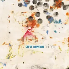Steve Dawson Ghosts (LP)