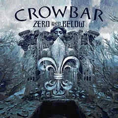 Crowbar Zero And Below (LP)