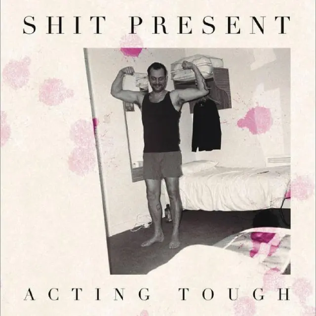 Shit Present Acting Tough (12") 