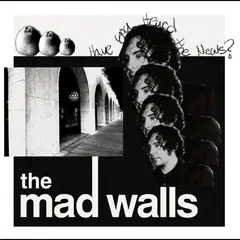 The Mad Walls Have You Heard The News? (LP)