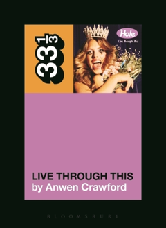 Anwen Crawford Hole's Live Through This (BOK)