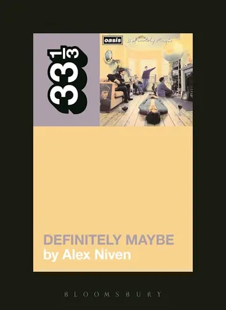 Alex Niven Oasis' Definitely Maybe (BOK)