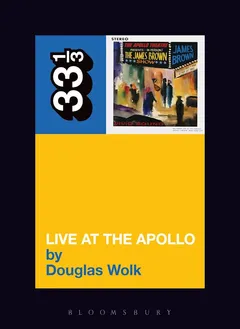 Douglas Wolk James Brown's Live At The Apollo (BOK)