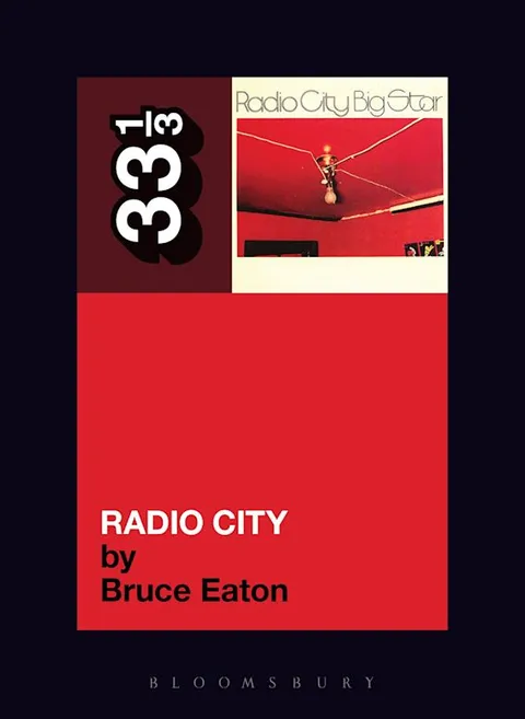 Bruce Eaton Big Star's Radio City (BOK) 