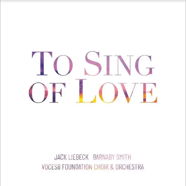 Voces8 Foundation Choir & Orchestra To Sing Of Love (CD) 