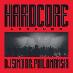 DJ Sim X Dr. Phil Omanski Hardcore Legends (LP)