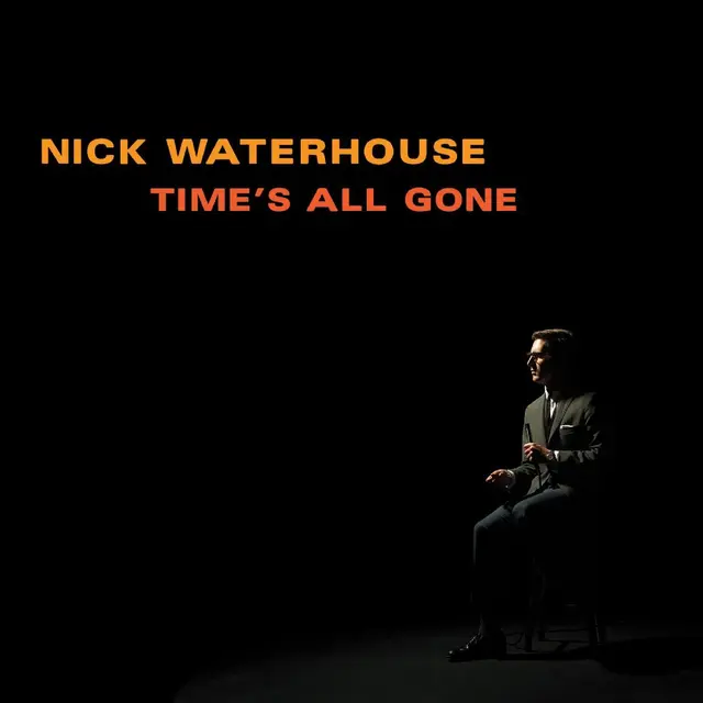 Nick Waterhouse Time's All Gone - LTD (LP) 