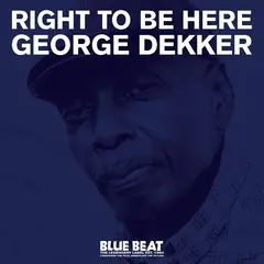 George Dekker Right To Be Here (LP)