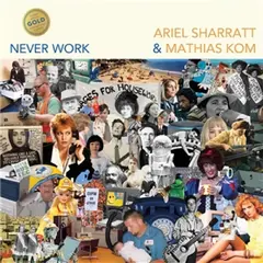 Ariel Sharratt &amp; Mathias Kom Never Work (LP)