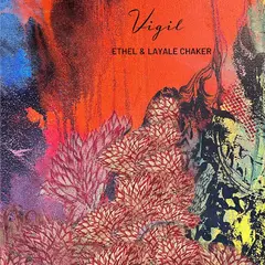 Ethel &amp; Layale Chaker Vigil (CD)