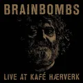 Brainbombs Live At Kafé Hærverk - LTD (2LP)