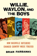 Brian Fairbanks Willie, Waylon, And The Boys (BOK)