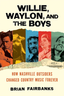 Brian Fairbanks Willie, Waylon, And The Boys (BOK)