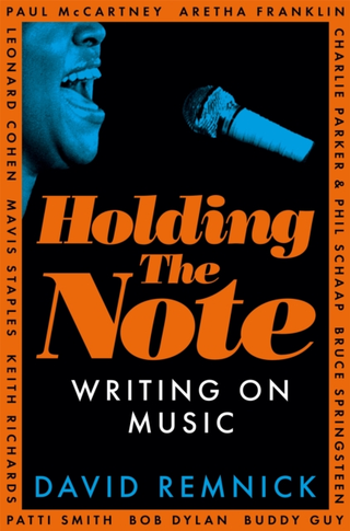 David Remnick Holding The Note: Writing On Music (BOK)