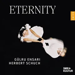 Gülru Ensari &amp; Herbert Schuch Eternity (CD)