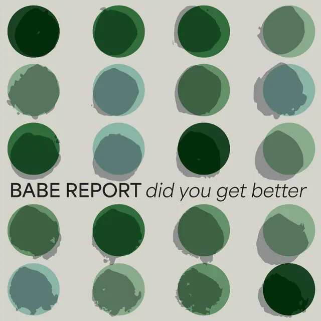Babe Report Did You Get Better - LTD (LP) 