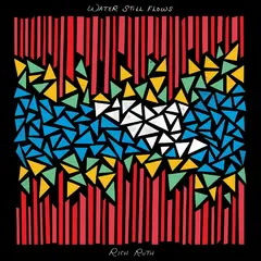 Rich Ruth Water Still Flows (LP)