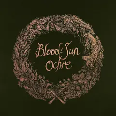 Blood And Sun Ochre (&amp; The Collected EPs) - LTD (LP)