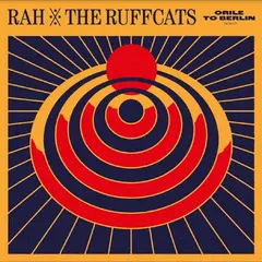RAH &amp; The Ruffcats Orile To Berlin - LTD (LP)
