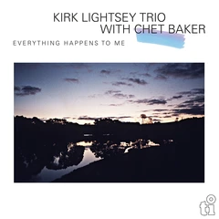 Kirk Lightsey Trio &amp; Chet Baker Everything Happens To Me - LTD (LP)