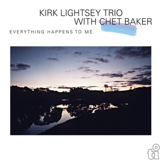 Kirk Lightsey Trio &amp; Chet Baker Everything Happens To Me - LTD (LP)