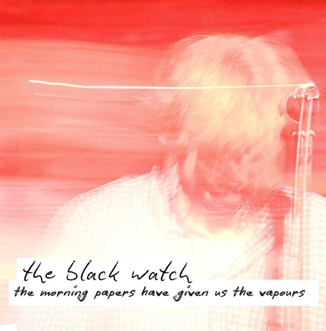 The Black Watch The Morning Papers Have… - RSD (LP) 