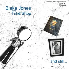 Blake Jones &amp; The Trike Shop And Still… (LP)