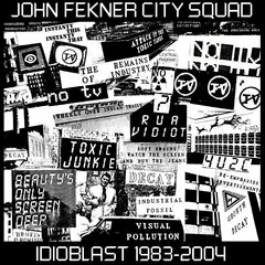 John Fekner City Squad Idioblast 1983-2004 (2LP)