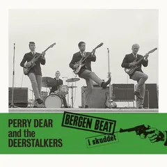 Perry Dear &amp; The Deerstalkers Bergen Beat I Skuddet - LTD (7")