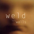 Weld Hello Walls (LP)
